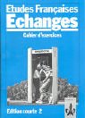 Etudes Françaises - Echanges: Etudes Francaises, Echanges, Edition courte, Cahier d' exercices Study Guides