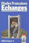 Etudes Françaises - Echanges: Etudes Francaises, Echanges, Edition longue, Tl.2, Lehrbuch Study Guides