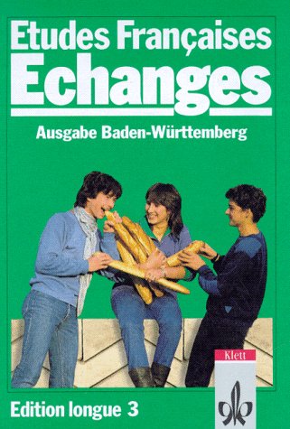 Etudes Francaises, Echanges, Edition longue, Tl.3, Lehrbuch, Ausgabe Baden-Württemberg Foreign Languages ​​& Dictionaries