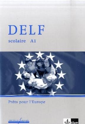 DELF scolaire A1 - Prêt pour l'Europe: Materialien mit Audio-CD zur Vorbereitung der DELF-Prüfung Foreign Languages ​​& Dictionaries