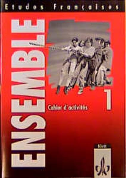 Etudes Françaises - Ensemble: Etudes Francaises, Ensemble 1, Cahier d' activites Study Guides