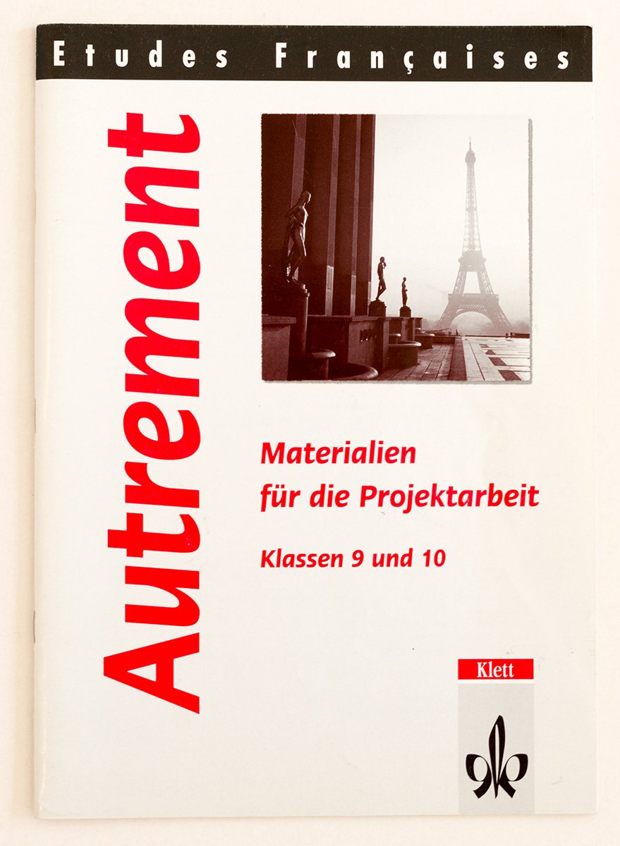 Etudes Françaises Autrement. Materialien für die Projektarbeit Klassen 9 und 10 Books