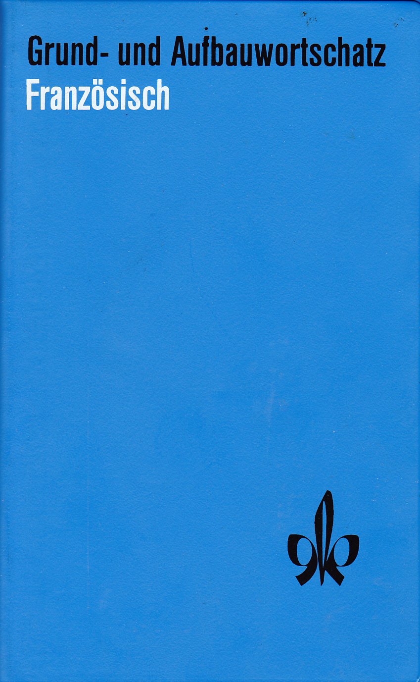 Grund- und Aufbauwortschatz Französisch Reference Books