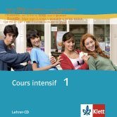 Cours intensif. Französisch als 3. Fremdsprache: Cours intensif 1 Lehrer-CD Learning & Reference
