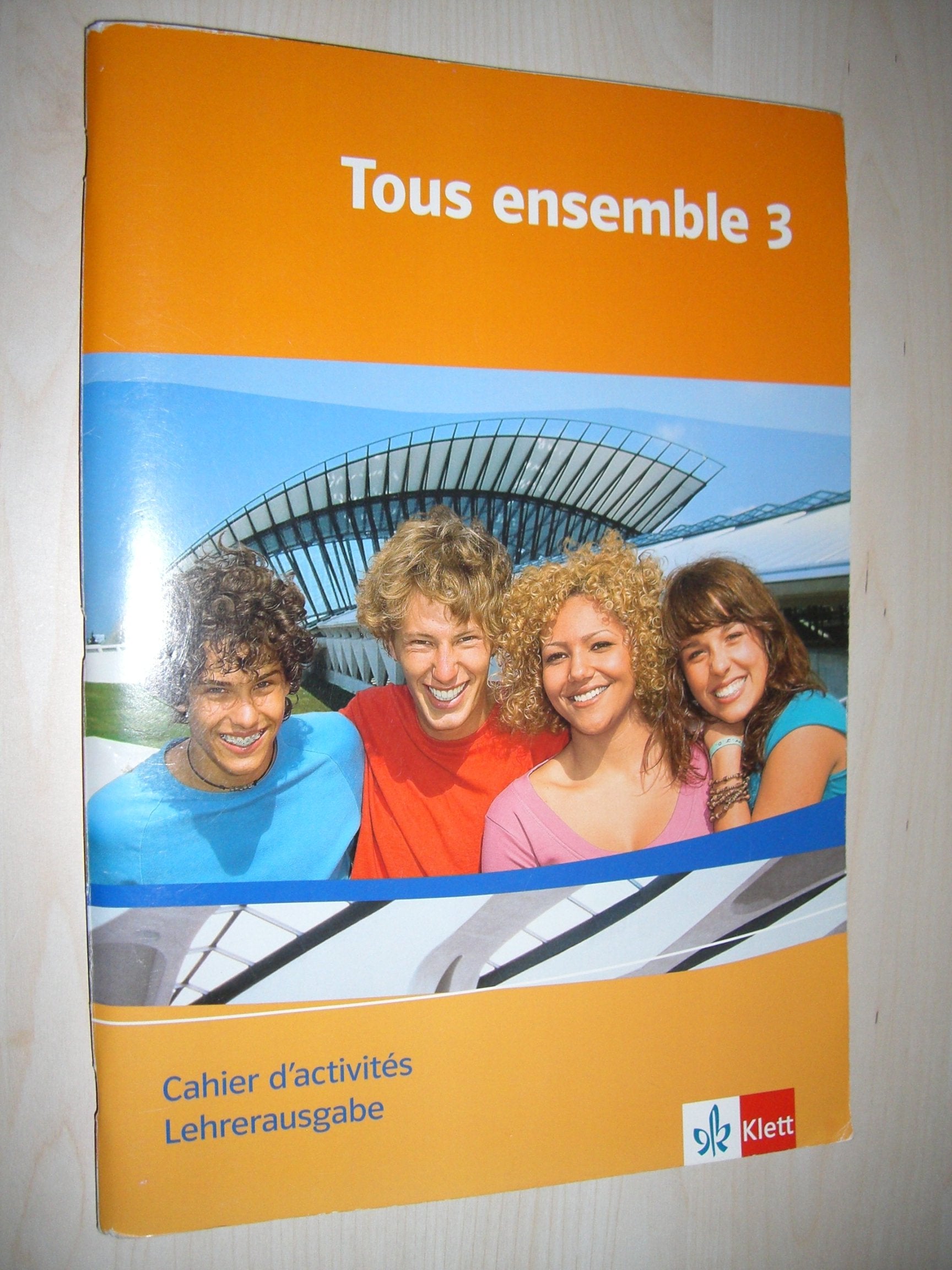 Tous ensemble: Ausgabe ab 2004 / Cahier d'activités, Lehrerausgabe mit Lösungen Learning & Reference