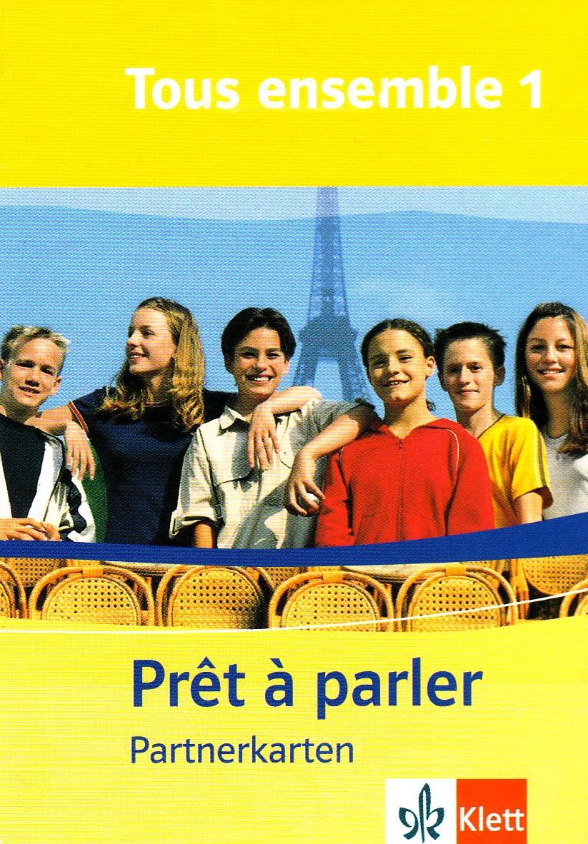 Tous ensemble / Ausgabe ab 2004: Tous ensemble / Prêt à parler - Partnerkarten zu Tous ensemble 1. Lernjahr: Ausgabe ab 2004 Foreign Languages ​​& Dictionaries