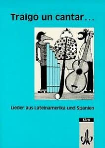 Traigo un cantar: Lieder aus Lateinamerika und Spanien Books