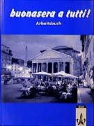 Buonasera a tutti. Ein Italienischlehrwerk für Erwachsene (Für den Erwerb des VHS-Zertifikats Italienisch): Buonasera a tutti!, Arbeitsbuch Study Guides