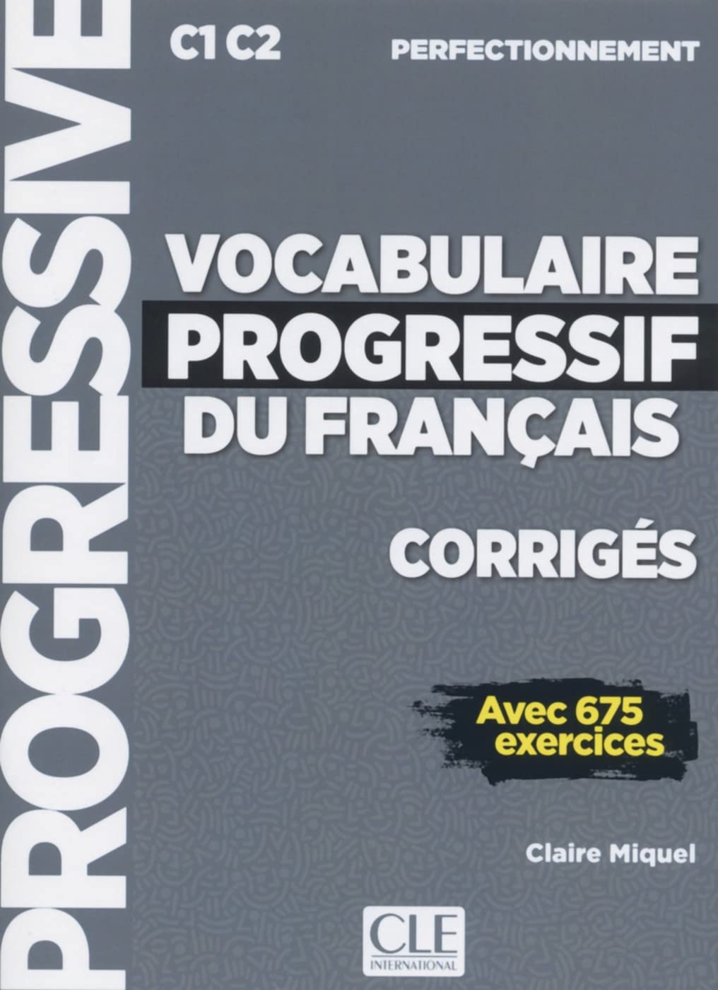 Vocabulaire progressif du français. Corrigés Foreign Languages ​​& Dictionaries