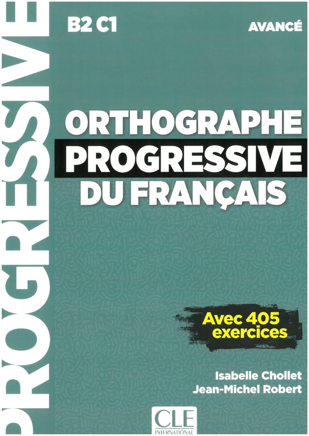 Orthographe progressive du français: Niveau avancé - avec 450 exercices. Trainingsbuch + mp3-CD + online Foreign Languages ​​& Dictionaries