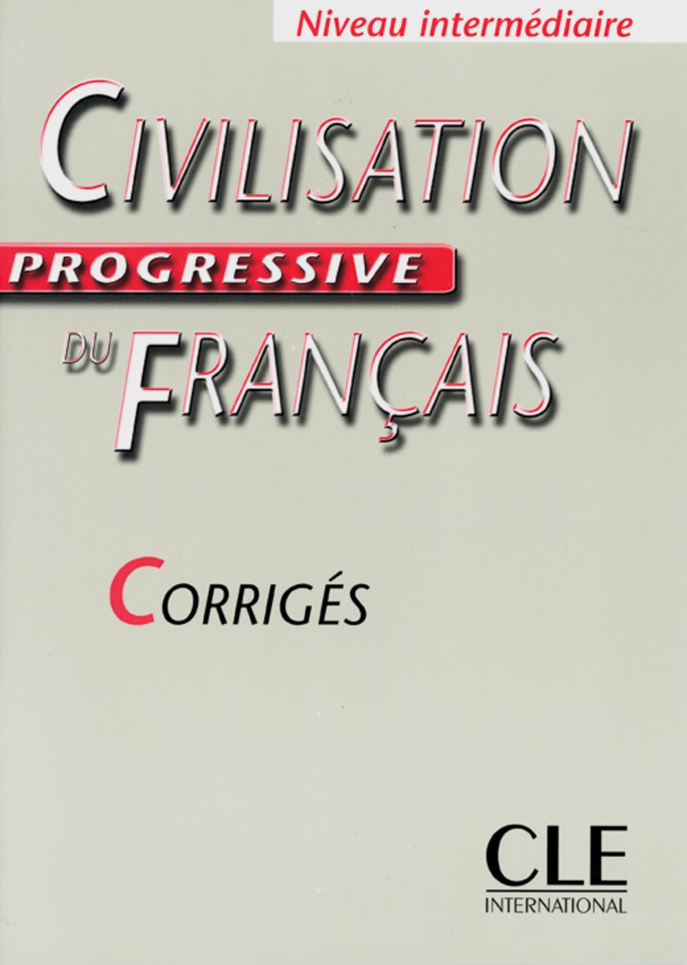 Civilisation progressive du français: Lösungsheft. Lösungsheft Learning & Reference Books