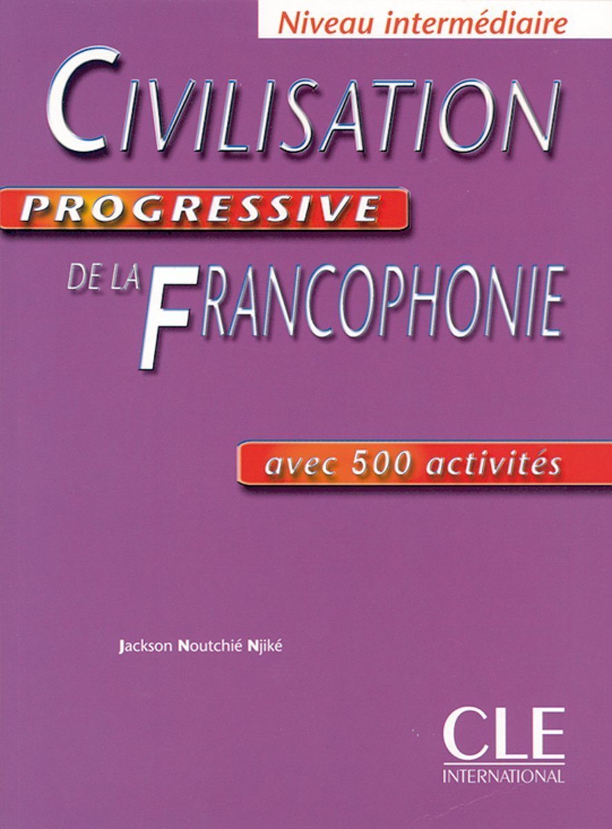 Civilisation progressive de la francophonie - Niveau intermédiaire: Schülerbuch Study Guides