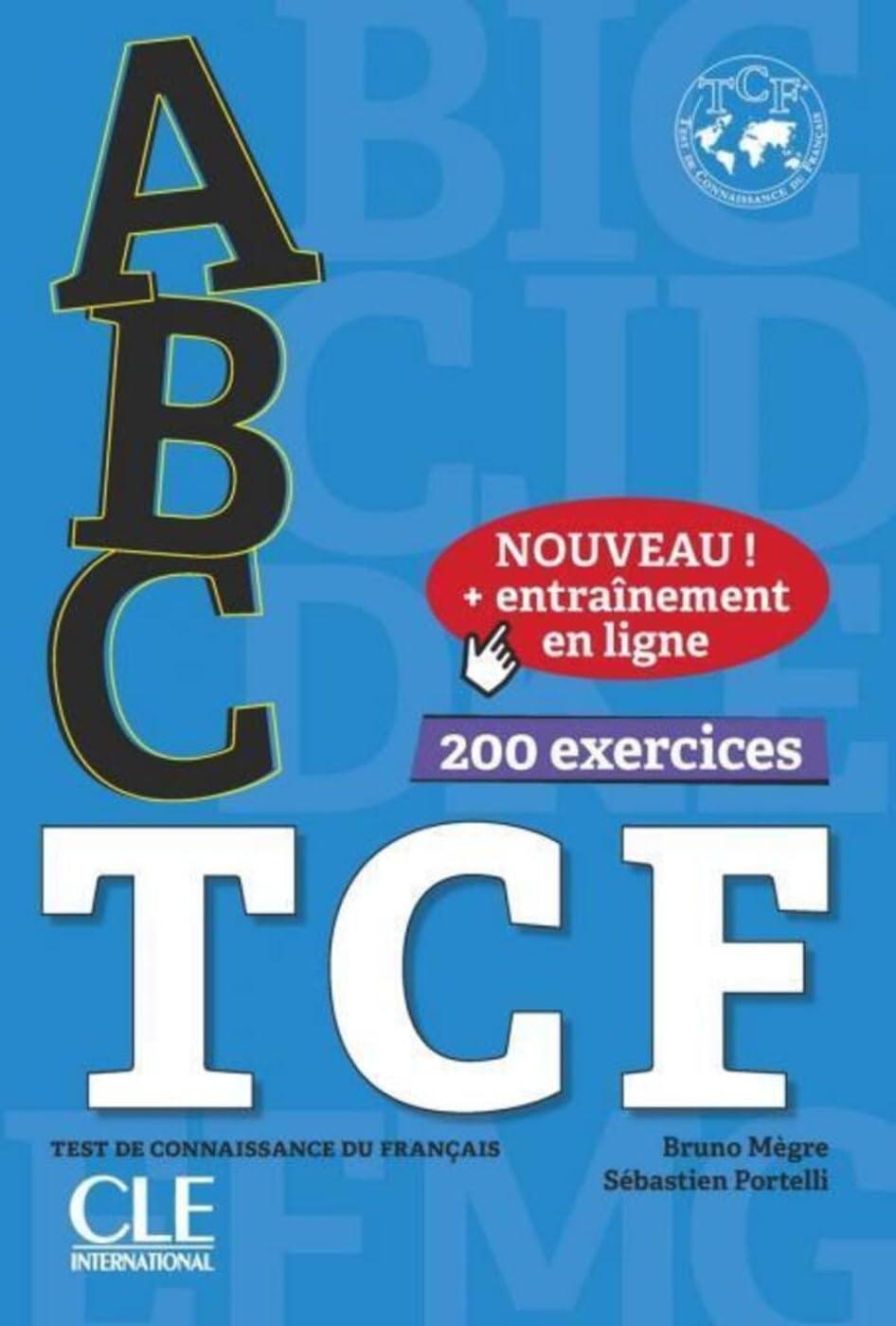 ABC TCF. Test de connaissance du français, 200 exercices. Livre de l'élève avec ressources numériques Foreign Languages ​​& Dictionaries
