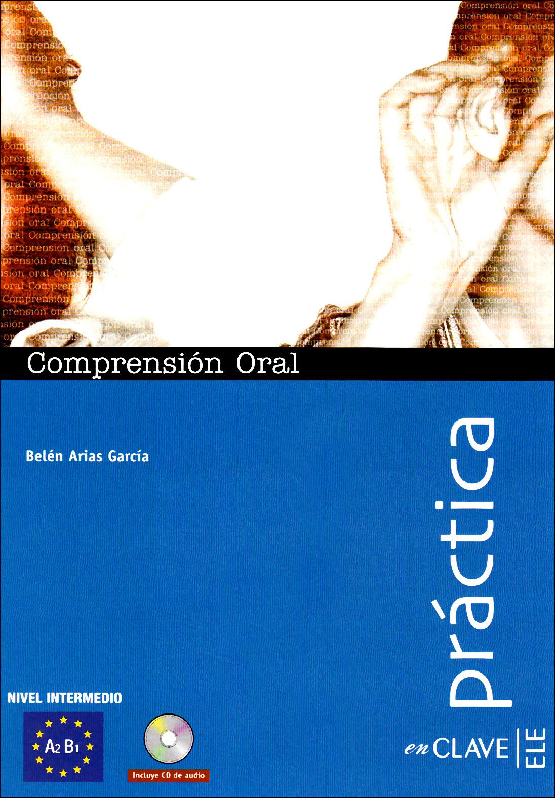 Colección Práctica. Comprensión oral. Nivel intermedio, A2 / B1 book