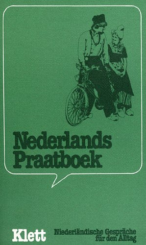 Nederlands Praatboek. Niederländische Gespräche für den Alltag Foreign Languages ​​& Dictionaries