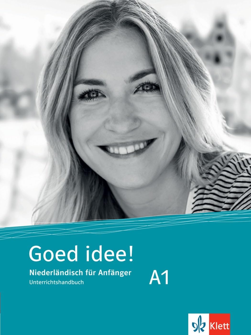 Goed idee! A1: Niederländisch für Anfänger. Unterrichtshandbuch Foreign Languages ​​& Dictionaries