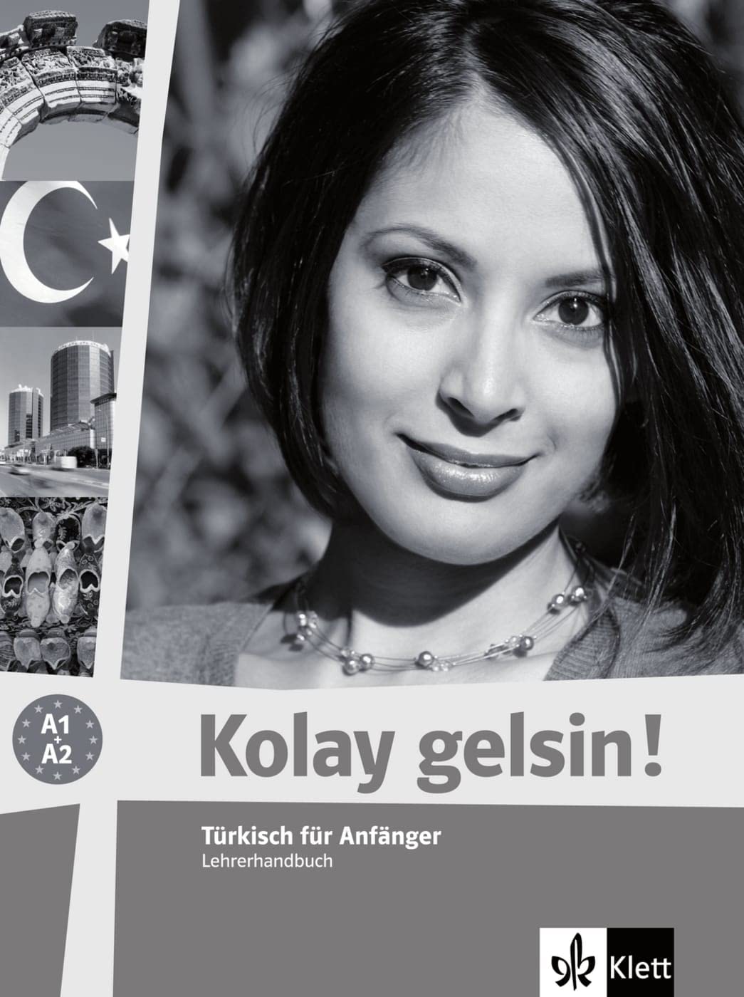 Kolay gelsin! A1-A2: Lehrerhandbuch (Kolay gelsin! neu: Türkisch für Anfänger und Fortgeschrittene) Foreign Languages ​​& Dictionaries