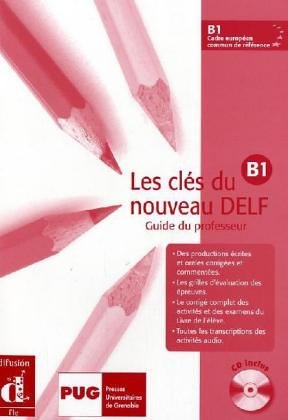 Les clés du nouveau DELF / Niveau B1. Livre de l'élève 3: Guide pédagogique + Audio-CD Learning & Reference