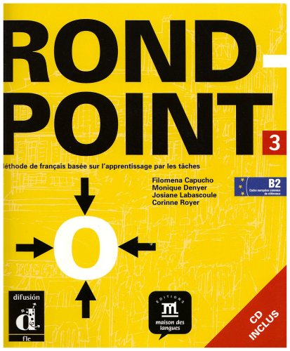 Rond-Point / Livre de l'élève + CD audio (B2): Méthode de français basée sur l'apprentissage par les tâches: Niveau B2 Learning & Reference