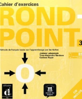 Rond-Point / Cahier d'exercices et CD audio (B2): Méthode de français basée sur l'apprentissage par les tâches: Niveau B2 Learning & Reference