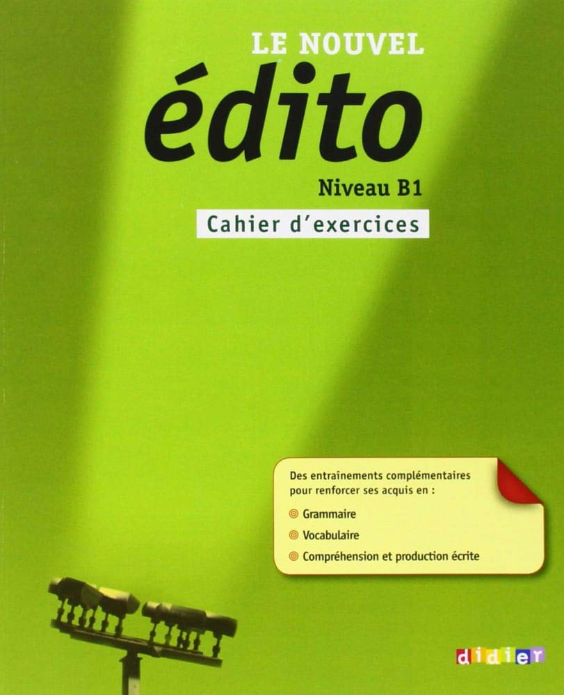 Le nouvel édito, Niveau B1: Cahier d'exercices (Édito) Foreign Languages ​​& Dictionaries