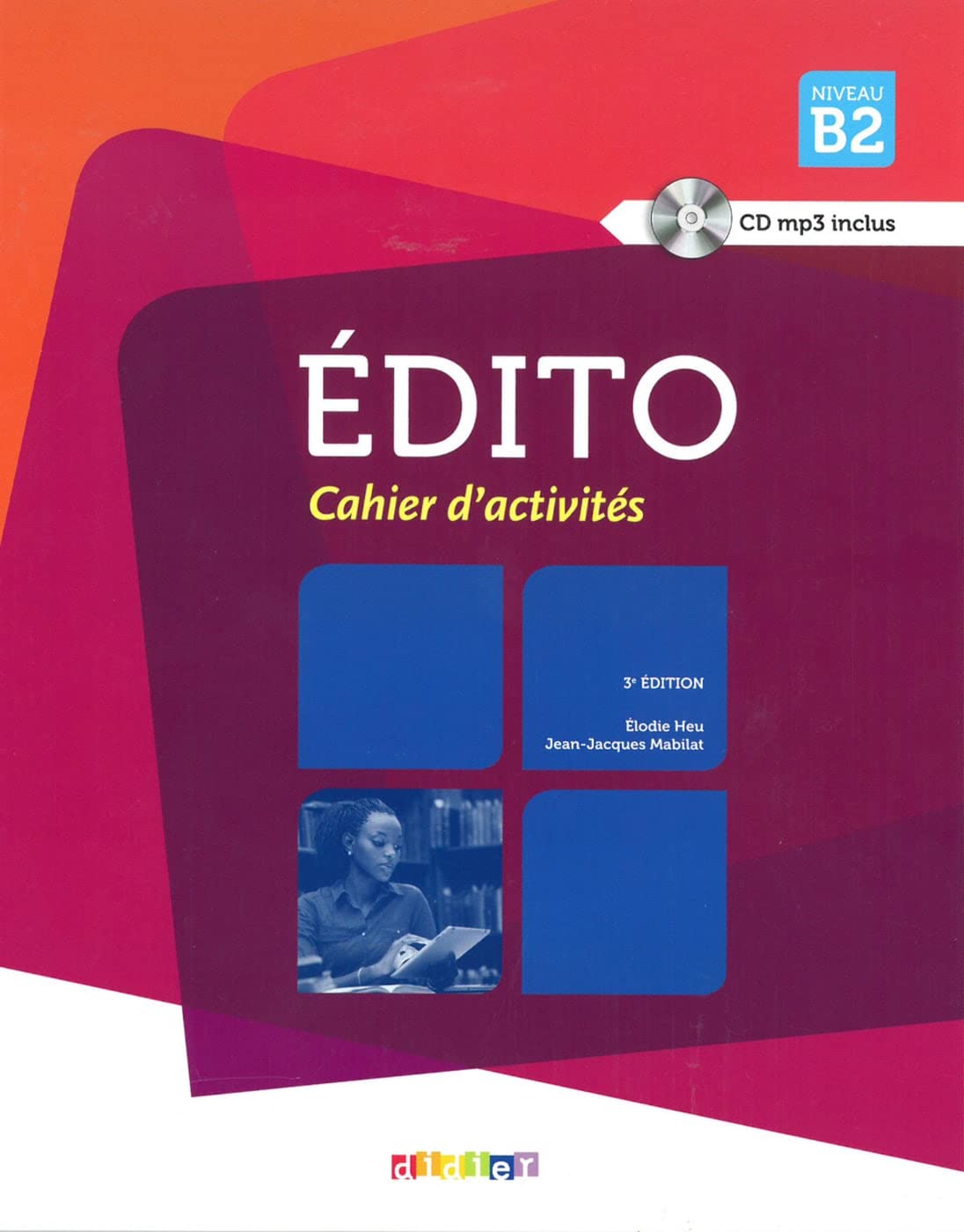 Édito B2, 3e édition: Cahier d’activités + CD MP3 Foreign Languages ​​& Dictionaries