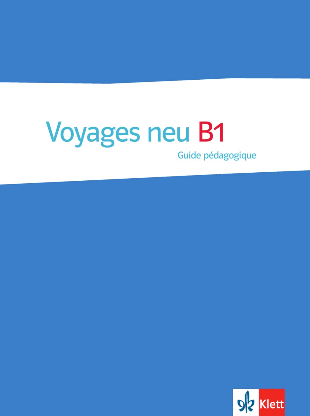 Voyages neu B1: Guide pédagogique Foreign Languages ​​& Dictionaries