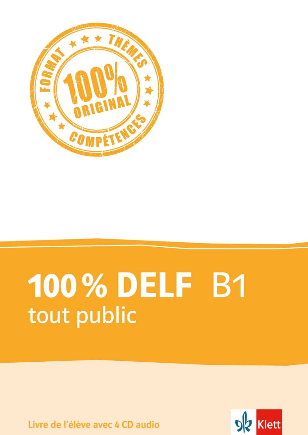 100% DELF B1 tout public: Livre de l'élève. Buch + 4 Audio-CDs Foreign Languages ​​& Dictionaries