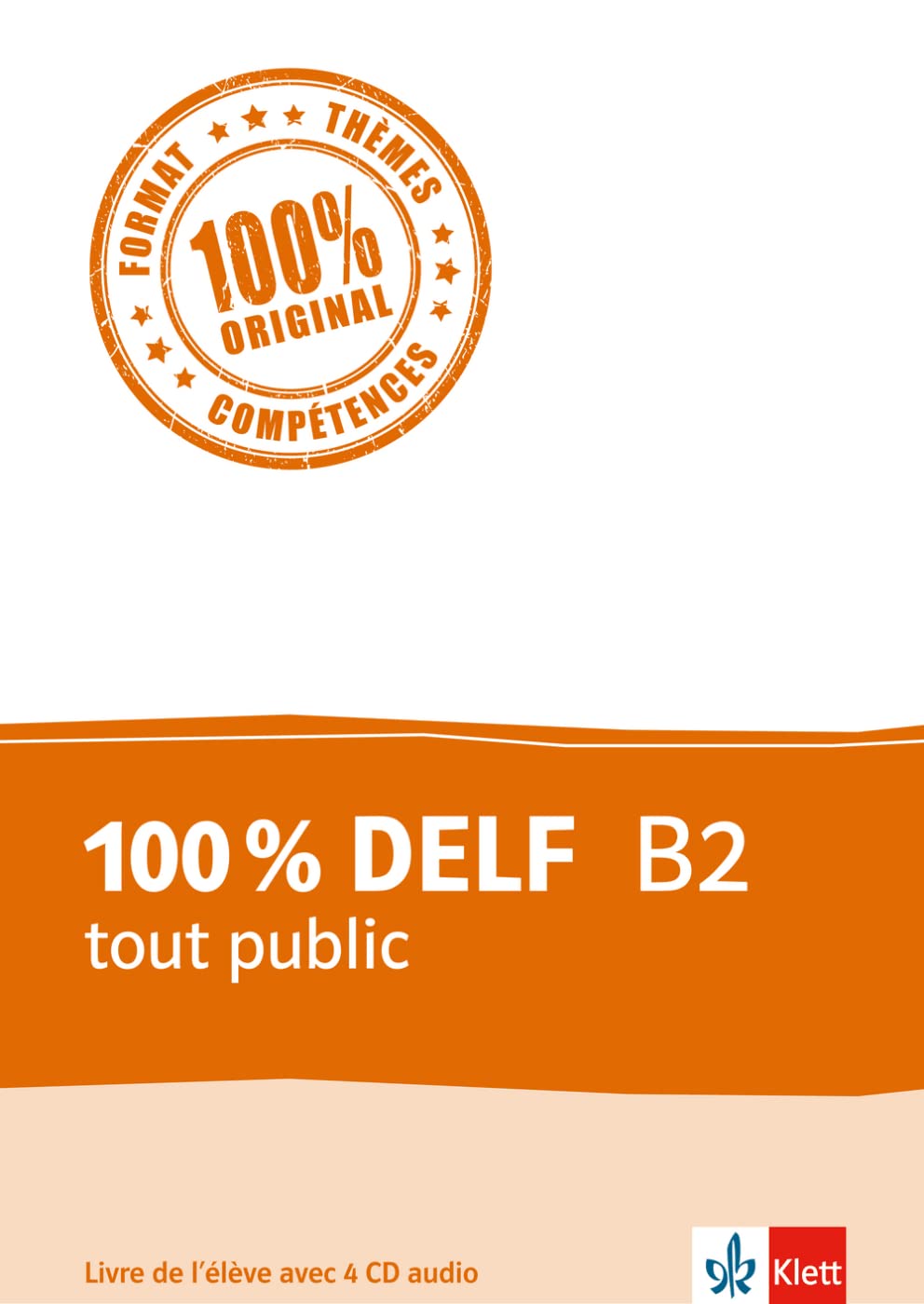 100% DELF B2 tout public: Livre de l'élève. Livre de l’élève avec 4 CD audio Foreign Languages ​​& Dictionaries