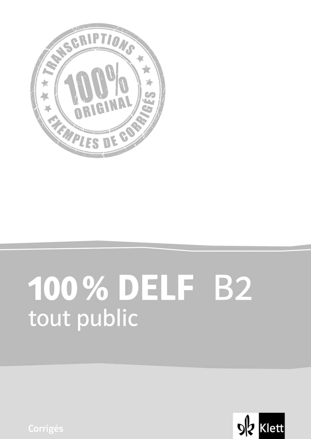 100% DELF B2 tout public: Corrigés Foreign Languages ​​& Dictionaries