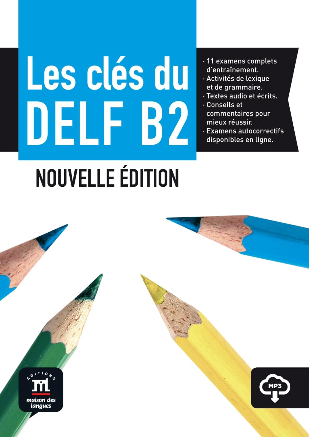 Les clés du nouveau DELF B2. Nouvelle édition. Cahier d'activités + MP3-Download Foreign Languages ​​& Dictionaries