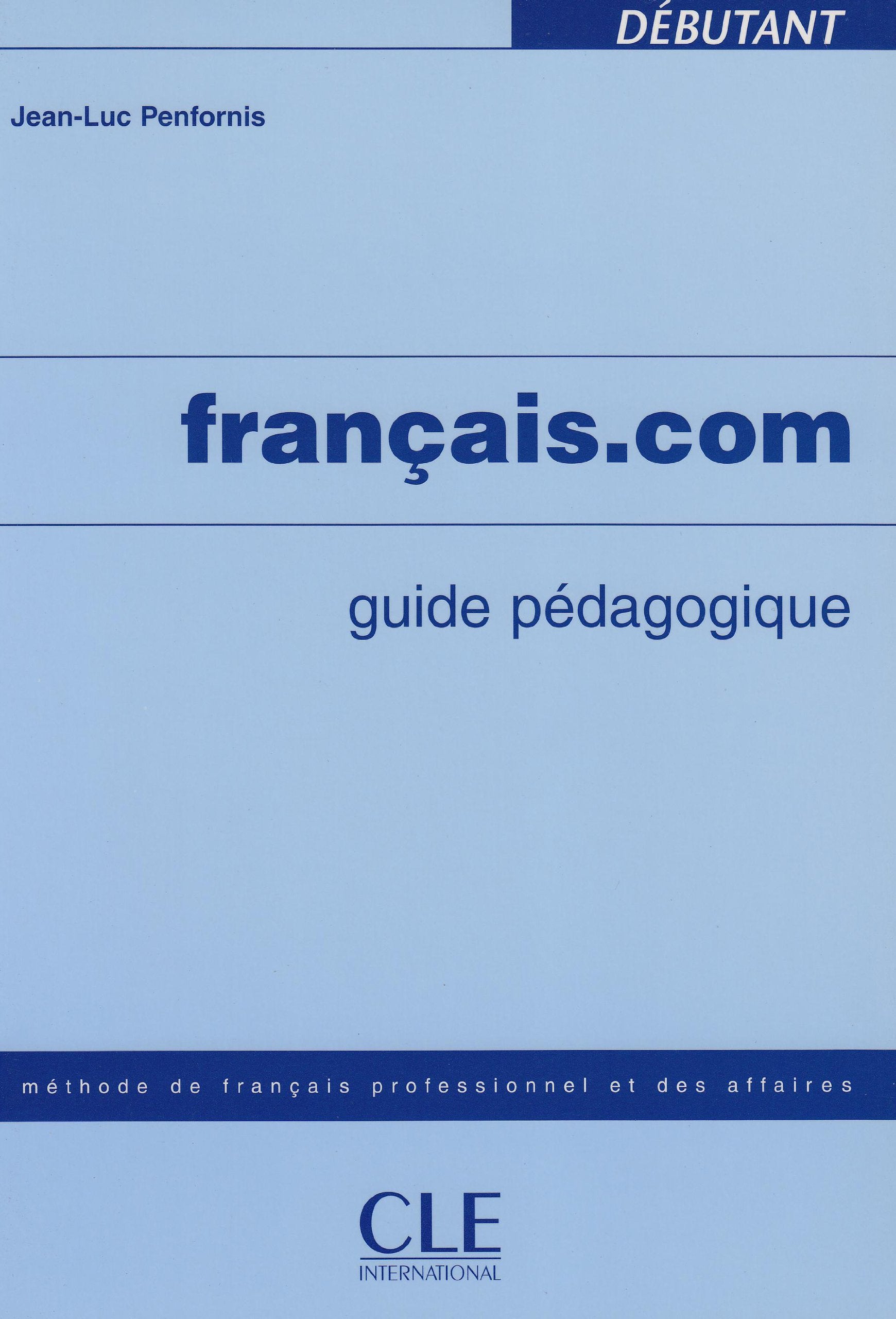 français.com: débutant. guide pédagogique Education & Training