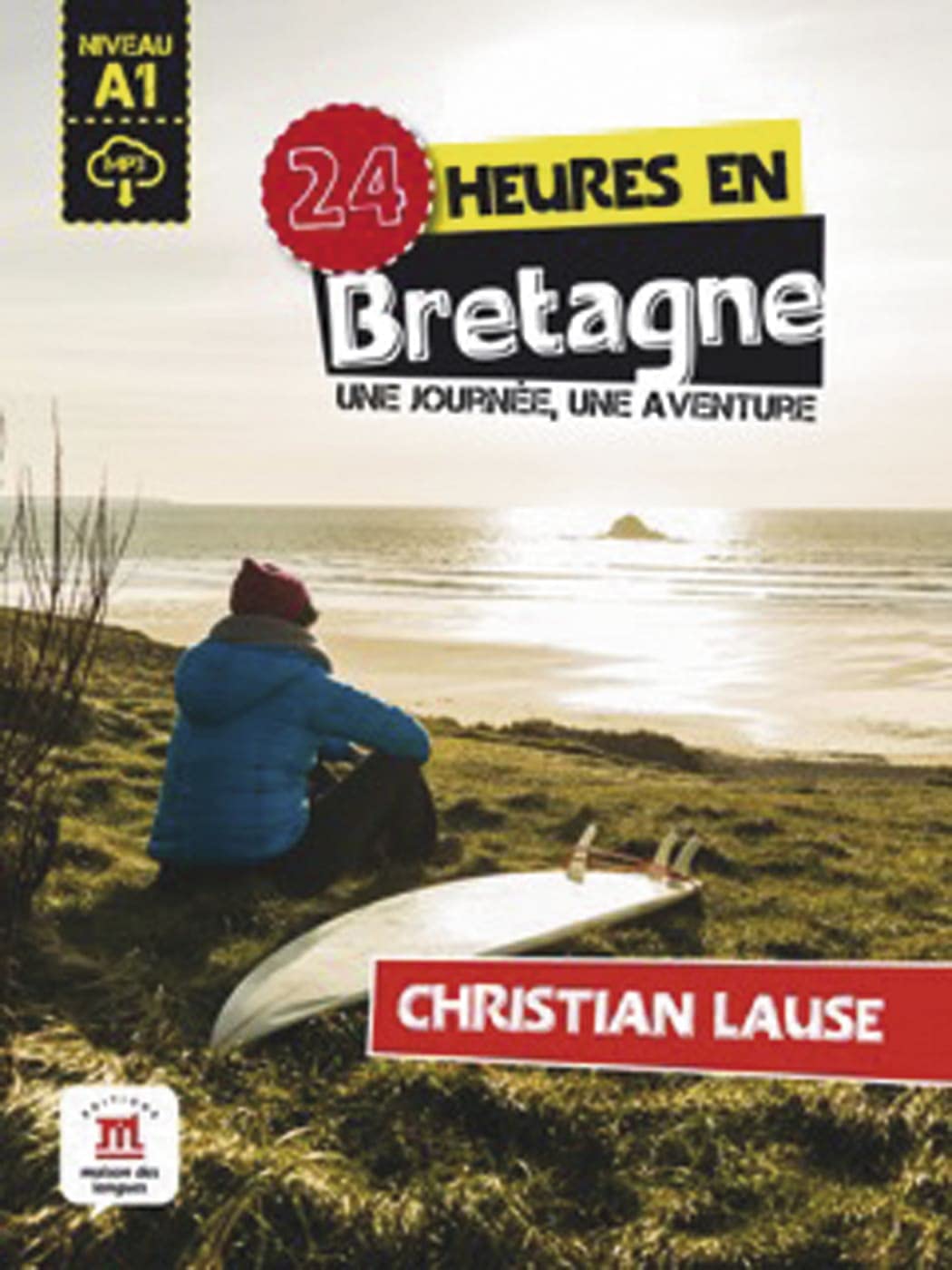 24 heures en Bretagne: Une journée, une aventure. Lektüre mit Audio-Online Foreign Languages ​​& Dictionaries