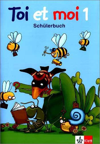 Toi et moi 1: Schülerbuch Klasse 1 Foreign Languages ​​& Dictionaries