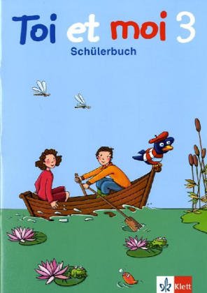 Toi et moi. 3. Schuljahr. Schülerbuch Foreign Languages ​​& Dictionaries