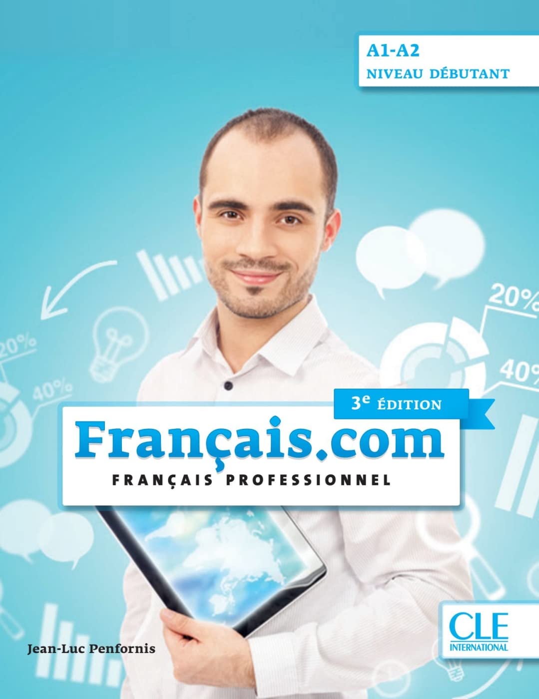 Français.com A1-A2 débutant, 3e édition: Livre de l’élève Business, Finance & Career