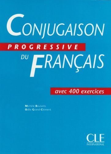 Conjugaison progressive du français / Livre: Avec 400 exercises Study Guides