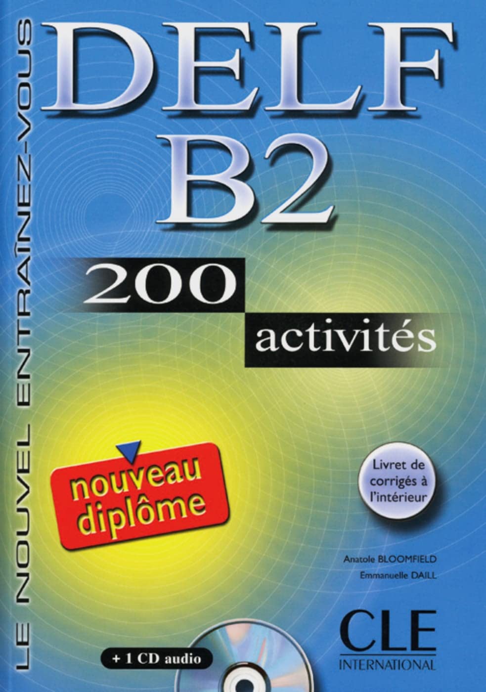 DELF B2: 200 activités. Livre + corrigés + CD audio Foreign Languages ​​& Dictionaries