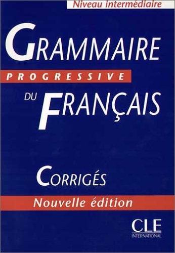 Grammaire progressive du français - Niveau intermédiaire - Corrigés Learning & Reference