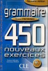 Le Nouvel Entraînez-vous Grammaire - Niveau intermédiaire. 450 nouveaux exercices: Grammaire. 450 nouveaux exercices. Niveau intermediaire. Nouvelle edition Study Guides