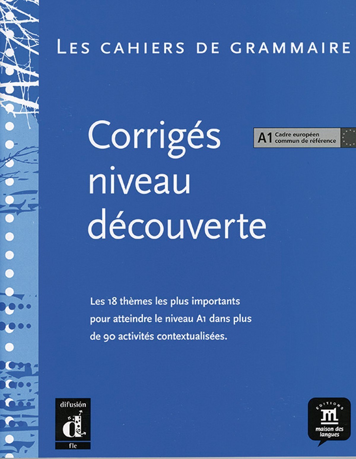 Cahier de grammaire A1: Lösungsheft Learning & Reference