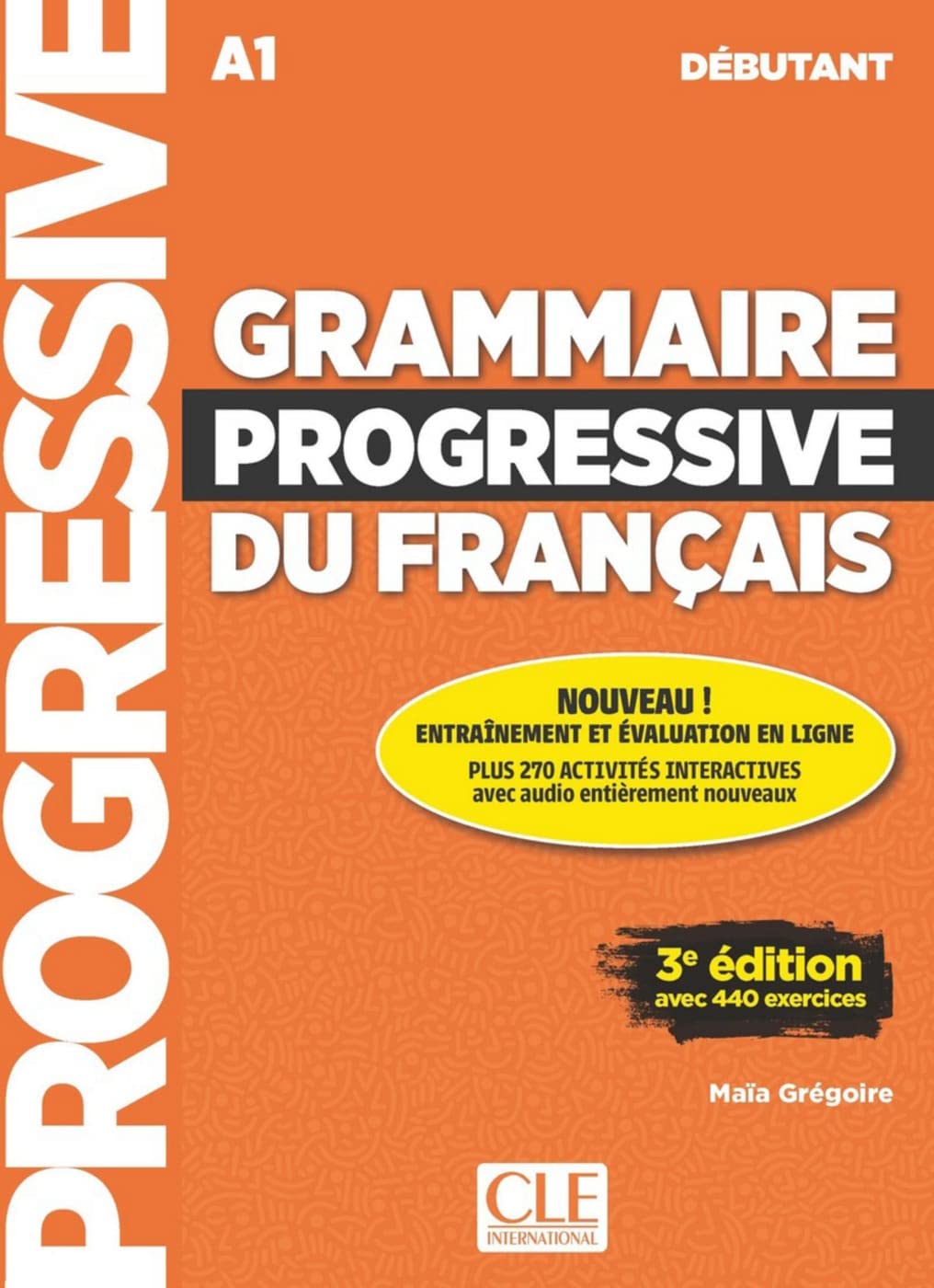 Grammaire progressive du français - Niveau débutant - 3ème édition: Niveau débutant, 2ème édition avec 440 exercices. Buch + Audio-CD + Livre-Web Foreign Languages ​​& Dictionaries