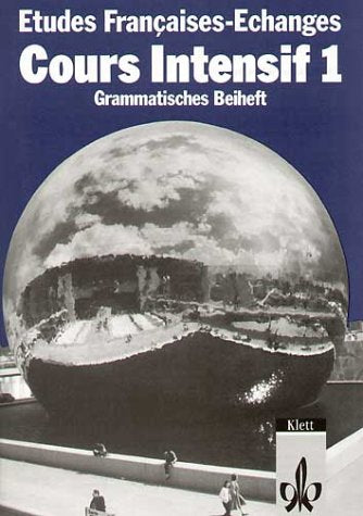 Etudes Françaises - Echanges. Cours Intensif: Etudes Francaises, Echanges, Cours intensif, Grammatisches Beiheft Study Guides