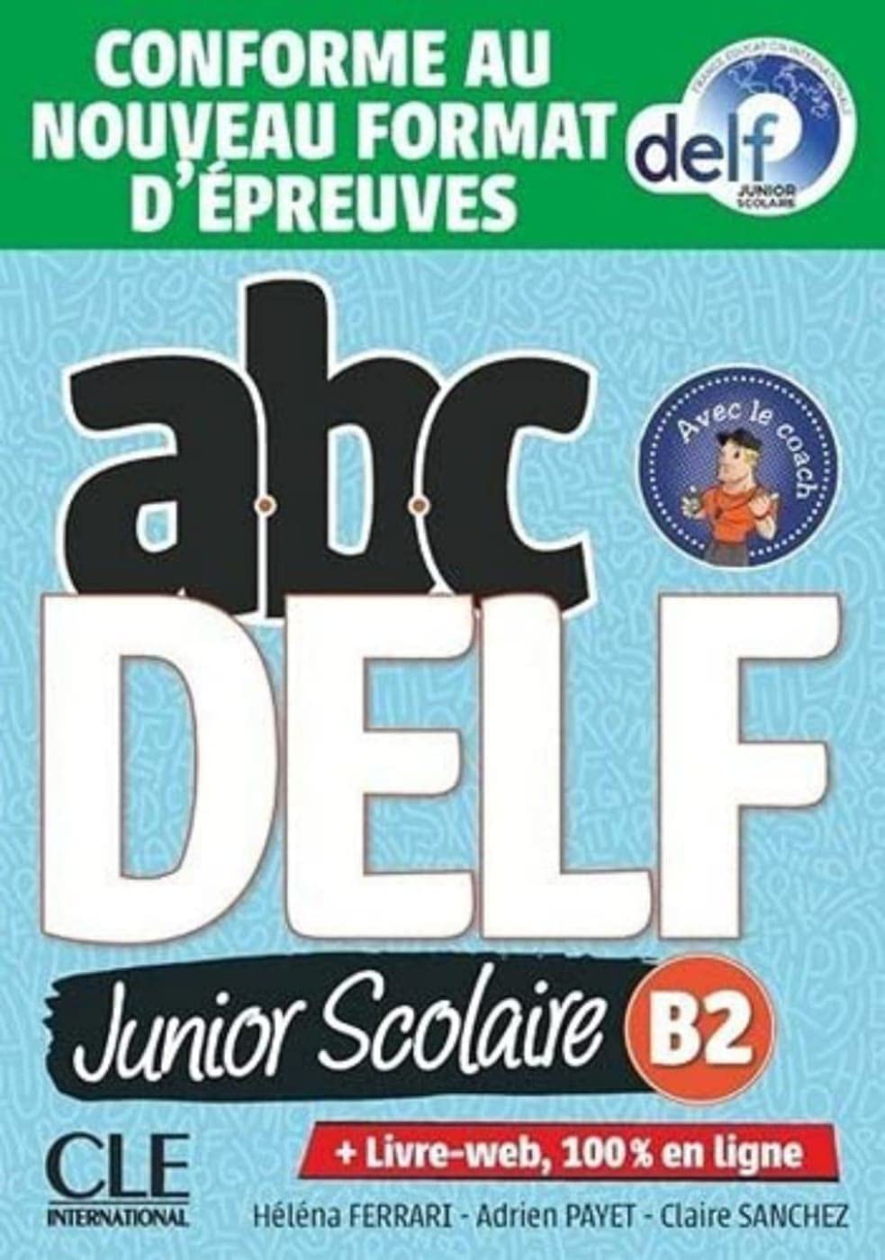 ABC DELF Junior Scolaire B2: Conforme au nouveau format d'épreuves. Schülerbuch + DVD + Digital + Lösungen + Transkriptionen Foreign Languages ​​& Dictionaries
