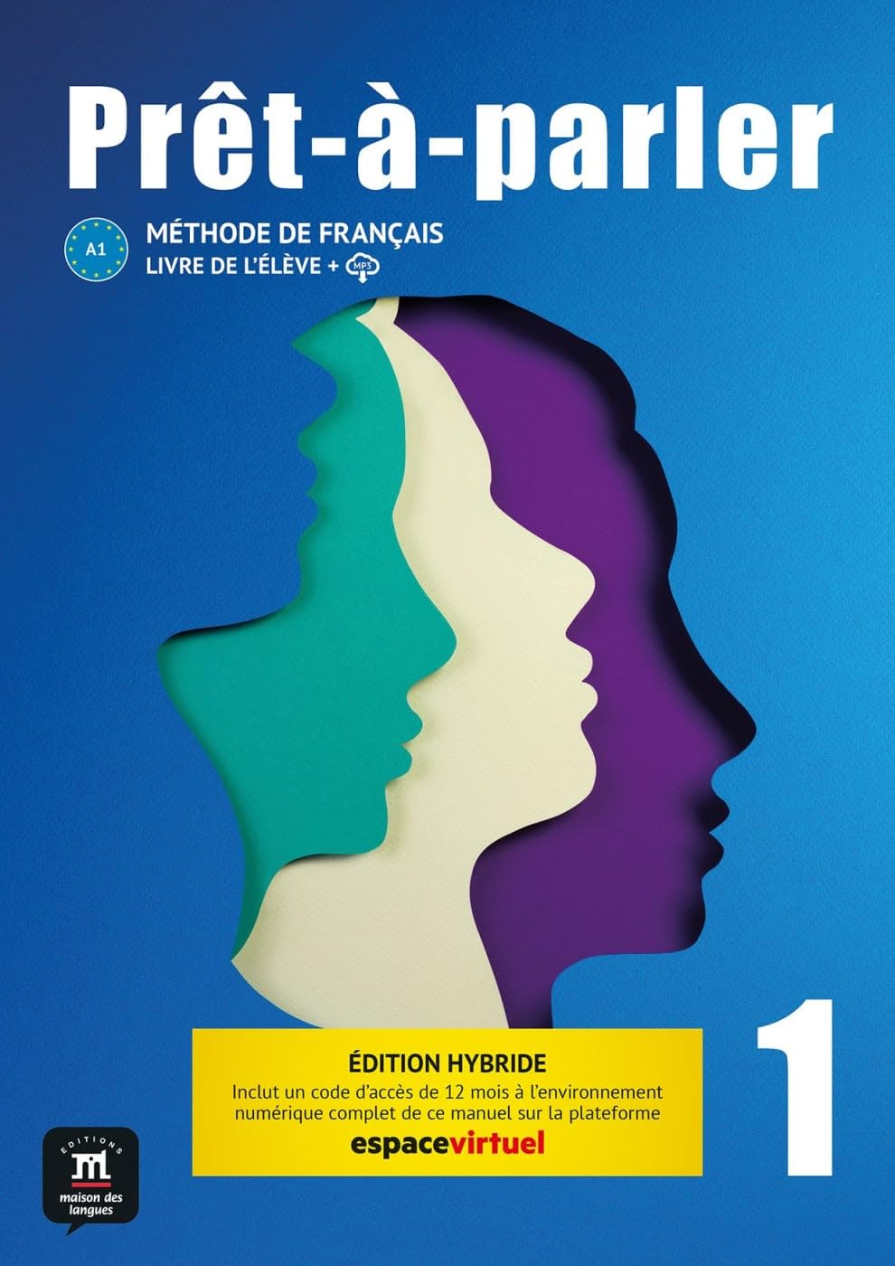 Prêt-à-parler 1 A1 - Édition hybride: Méthode de français. Livre de l’élève + Cahier d’activités interactif + code d’accès aux ressources numériques ... sur la plateforme Espace virtuel (12 mois) Foreign Languages ​​& Dictionaries