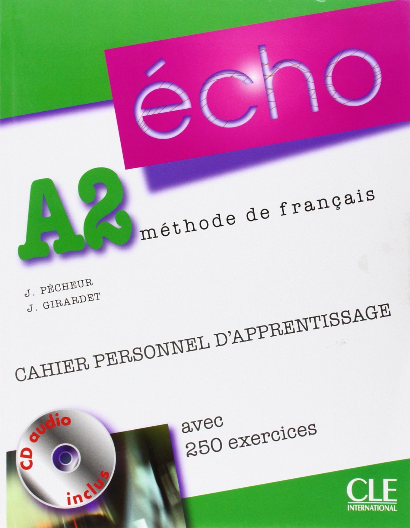 Écho A2: Neubearbeitung. Cahier personnel d'apprentissage + CD audio + corrigés Learning & Reference