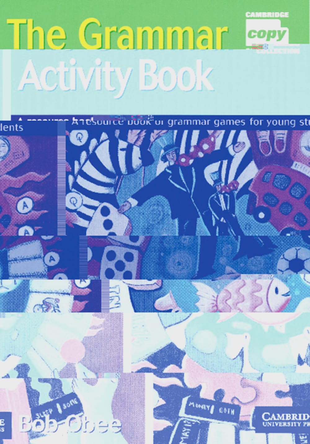 The Grammar Activity Book: A resource book of grammar games for young students Education & Training