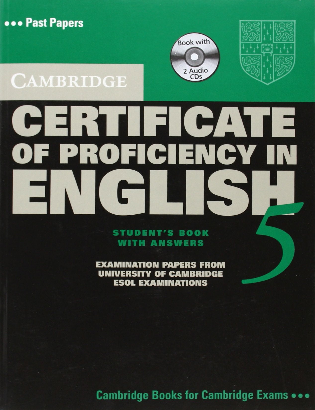 Cambridge Certificate of Profciency in English - New. Examination Papers from the University of Cambridge Examinations Syndicate / Self-study Pack ... with answers and 2 Audio-CDs) 5: Past Papers Learning & Reference
