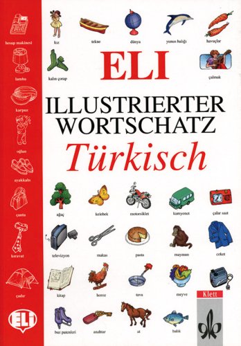 ELI illustrierter Wortschatz / Türkisch: Bildwörterbuch mit über 1000 Wörtern aus 35 Themenbereichen Foreign Languages ​​& Dictionaries