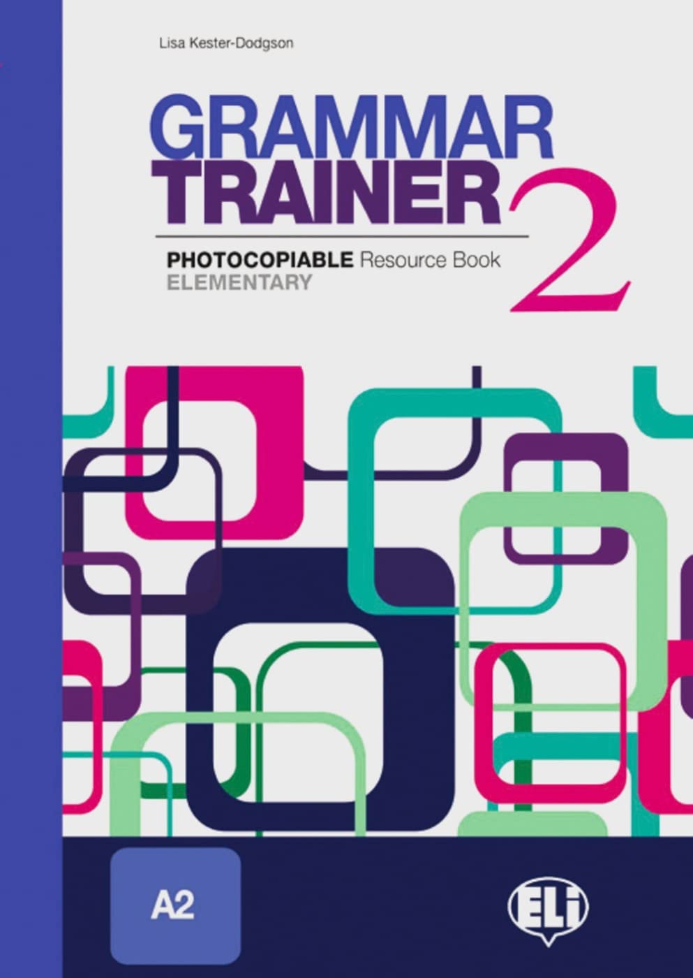 Grammar Trainer 2: Photocopiable Resource Book Foreign Languages ​​& Dictionaries